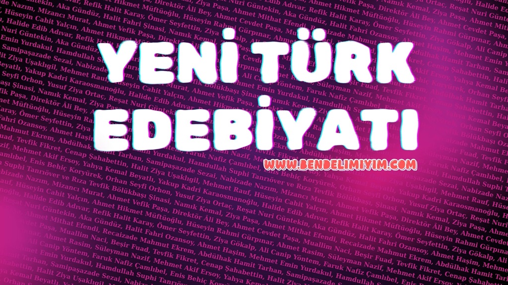 Yeni Türk Edebiyatı: Oluşumu, Kavramsal Çerçevesi ve Başlangıcı